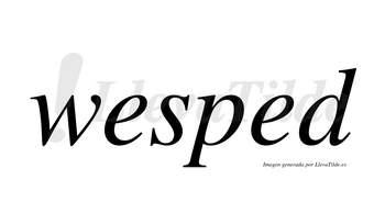Wesped  no lleva tilde con vocal tónica en la segunda «e»