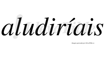 Aludiríais  lleva tilde con vocal tónica en la segunda «i»