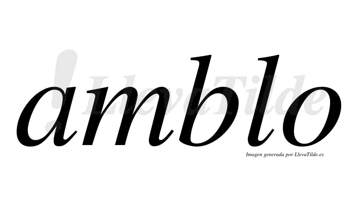 ¿Lleva tilde amblo? | LlevaTilde.es