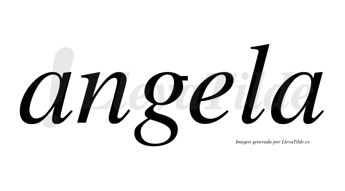 Angela  no lleva tilde con vocal tónica en la "e"