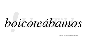 Boicoteábamos  lleva tilde con vocal tónica en la primera «a»