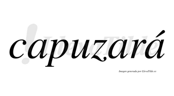 Capuzará  lleva tilde con vocal tónica en la tercera «a»