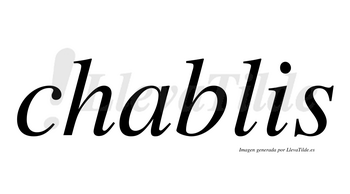Chablis  no lleva tilde con vocal tónica en la «a»