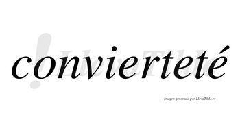 Convierteté lleva tilde con vocal tónica en la tercera «e»
