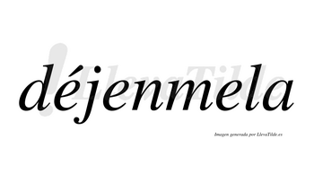 Déjenmela  lleva tilde con vocal tónica en la primera «e»
