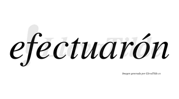 Efectuarón lleva tilde con vocal tónica en la «o»