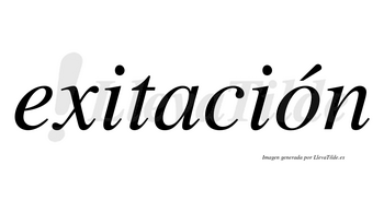 Exitación lleva tilde con vocal tónica en la «o»