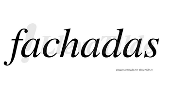 Fachadas  no lleva tilde con vocal tónica en la segunda «a»