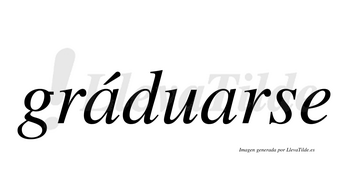 Gráduarse  lleva tilde con vocal tónica en la primera «a»