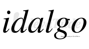 Idalgo  no lleva tilde con vocal tónica en la «a»
