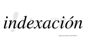 Indexación  lleva tilde con vocal tónica en la «o»