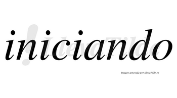 Iniciando  no lleva tilde con vocal tónica en la «a»