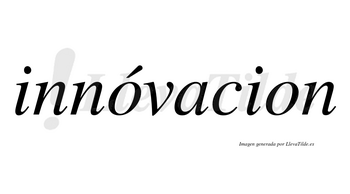 Innóvacion lleva tilde con vocal tónica en la primera «o»
