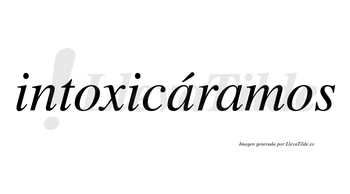 Intoxicáramos  lleva tilde con vocal tónica en la primera «a»
