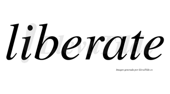 Liberate no lleva tilde con vocal tónica en la «a»