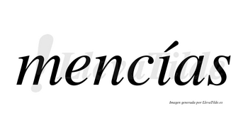Mencías lleva tilde con vocal tónica en la «i»