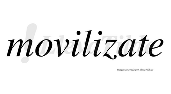 Movilizate no lleva tilde con vocal tónica en la «a»