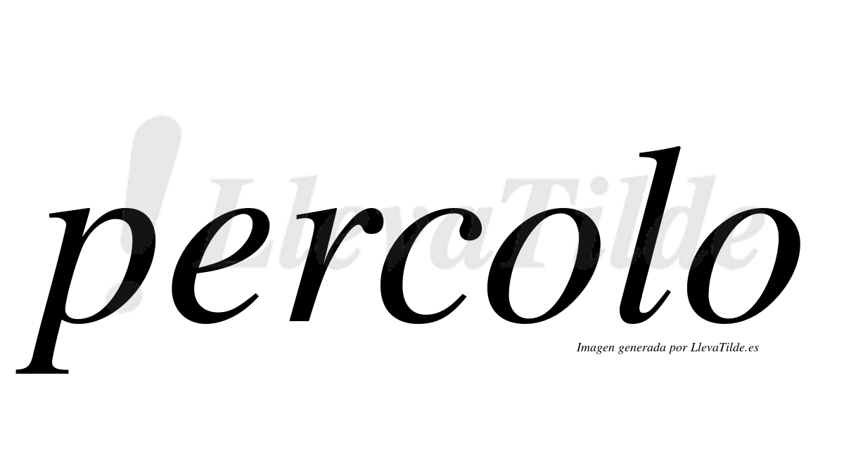 Percolo  no lleva tilde con vocal tónica en la primera "o"