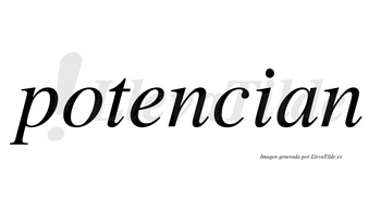Potencian no lleva tilde con vocal tónica en la «e»