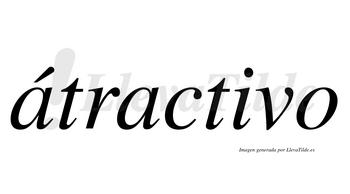 Átractivo  lleva tilde con vocal tónica en la primera «a»