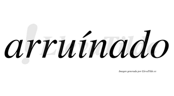 Arruínado lleva tilde con vocal tónica en la «i»