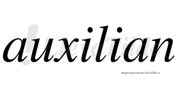 Auxilian  no lleva tilde con vocal tónica en la primera «i»