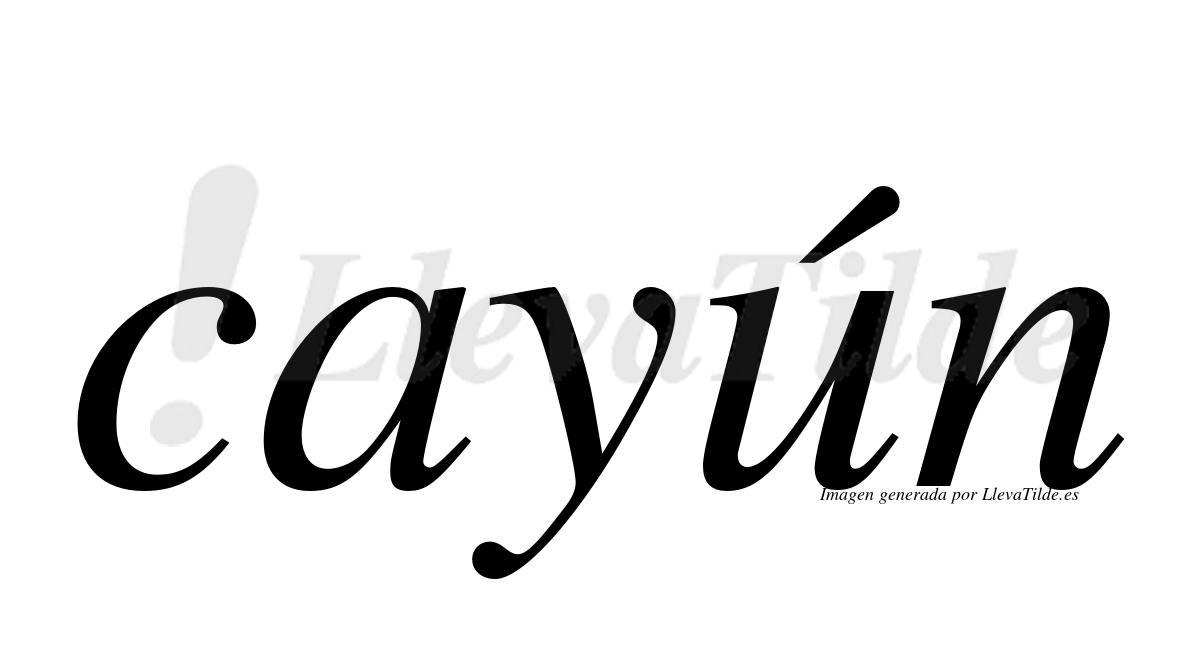 Cayún  lleva tilde con vocal tónica en la "u"