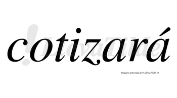Cotizará  lleva tilde con vocal tónica en la segunda «a»