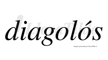 Diagolós  lleva tilde con vocal tónica en la segunda «o»