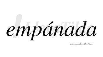 Empánada  lleva tilde con vocal tónica en la primera «a»