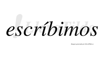 Escríbimos  lleva tilde con vocal tónica en la primera «i»