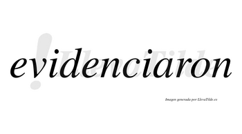 Evidenciaron  no lleva tilde con vocal tónica en la «a»