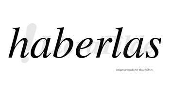 Haberlas no lleva tilde con vocal tónica en la «e»