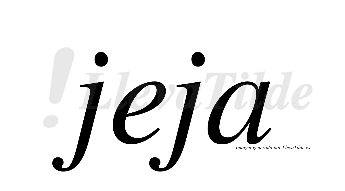 ¿Lleva tilde jeja? | LlevaTilde.es