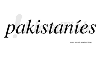 Pakistaníes  lleva tilde con vocal tónica en la segunda «i»