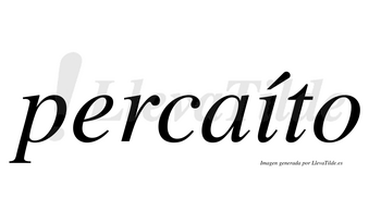 Percaíto  lleva tilde con vocal tónica en la «i»
