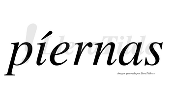 Píernas  lleva tilde con vocal tónica en la «i»