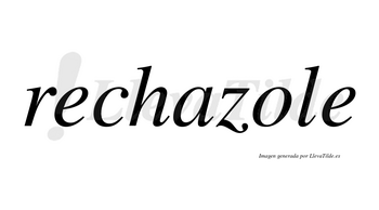 Rechazole  no lleva tilde con vocal tónica en la «o»