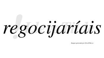 Regocijaríais  lleva tilde con vocal tónica en la segunda «i»