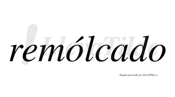 Remólcado  lleva tilde con vocal tónica en la primera «o»