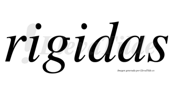 Rigidas no lleva tilde con vocal tónica en la segunda «i»