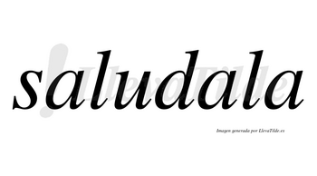 Saludala no lleva tilde con vocal tónica en la segunda «a»
