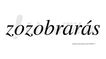 Zozobrarás  lleva tilde con vocal tónica en la segunda «a»