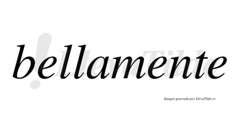 Bellamente no lleva tilde con vocal tónica en la segunda «e»