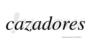 Cazadores  no lleva tilde con vocal tónica en la «o»