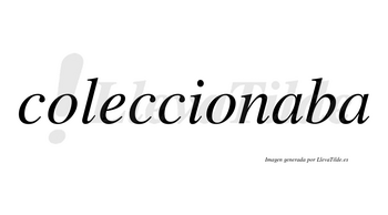 Coleccionaba  no lleva tilde con vocal tónica en la primera «a»