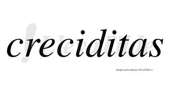 Creciditas no lleva tilde con vocal tónica en la segunda «i»