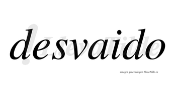 Desvaido no lleva tilde con vocal tónica en la «a»