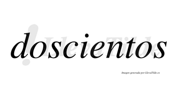 Doscientos  no lleva tilde con vocal tónica en la «e»