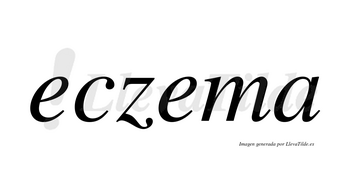 Eczema  no lleva tilde con vocal tónica en la segunda «e»